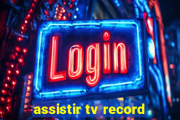 assistir tv record